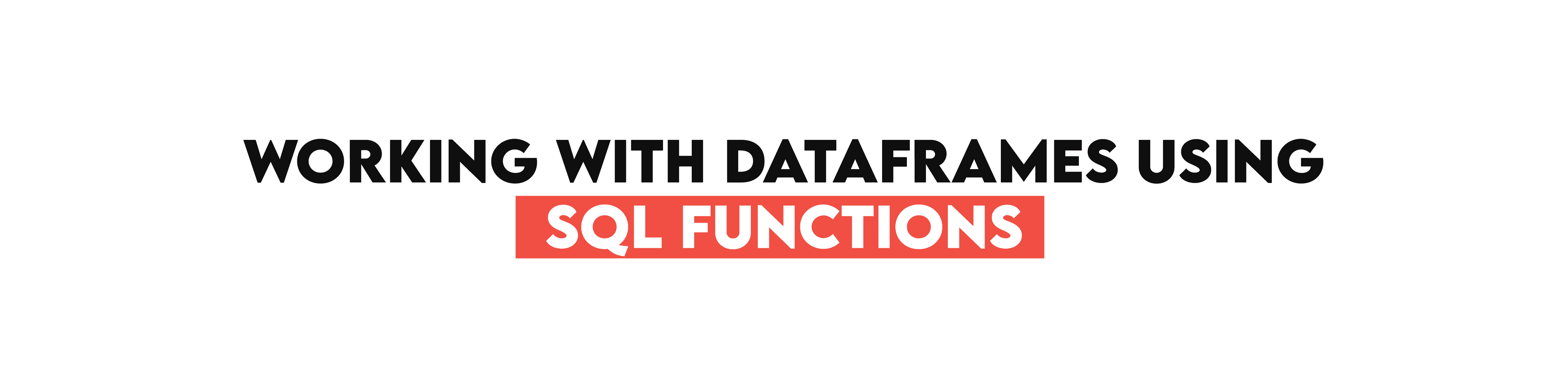 DataFrames using Pyspark SQL Functions